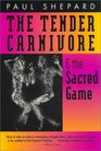 The Tender Carnivore and the Sacred Game