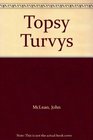 Topsy Turvys