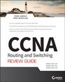 CCNA Routing and Switching Review Guide Exams 100101 200101 and 200120