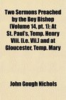 Two Sermons Preached by the Boy Bishop  At St Paul's Temp Henry Viii  and at Gloucester Temp Mary