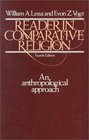 Reader in Comparative Religion An Anthropological Approach