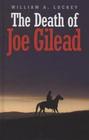 DEATH OF JOE GILEAD