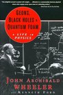 Geons Black Holes and Quantum Foam A Life in Physics