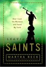Leaving the Saints : How I Lost the Mormons and Found My Faith