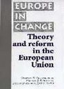 Theory and Reform in the European Union