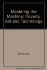 Mastering the Machine Poverty Aid and Technology
