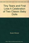 Tiny Tears and First Love A Celebration of Two Classic Baby Dolls