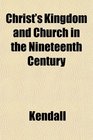 Christ's Kingdom and Church in the Nineteenth Century