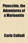Pinocchio the Adventures of a Marionette