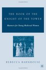The Book of the Knight of the Tower Manners for Young Medieval Women