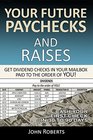 Your Future Paychecks And Raises Get Dividend Checks In Your Mailbox Paid To The Order of You