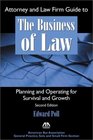 Attorney and Law Firm Guide to the Business of Law Planning and Operating for Survival and Growth Second Edition