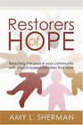 Restorers of Hope Reaching the Poor in Your Community with ChurchBased Ministries That Work