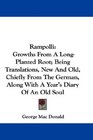 Rampolli Growths From A LongPlanted Root Being Translations New And Old Chiefly From The German Along With A Year's Diary Of An Old Soul