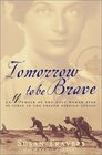 Tomorrow to Be Brave  A Memoir of the Only Woman Ever to Serve in the French Foreign Legion
