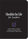 Checklist for Life for Leaders  Timeless Wisdom  Foolproof Strategies for Making the Most of Life's Challenges  Opportunities