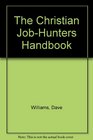The Christian JobHunters Handbook