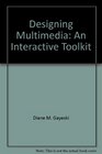 Designing Multimedia An Interactive Toolkit
