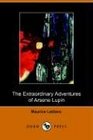 Extraordinary Adventures of Arsene Lupin (Dodo Press)