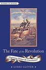 The Fate of the Revolution Virginians Debate the Constitution