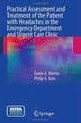 Practical Assessment and Treatment of the Patient with Headaches in the Emergency Department and Urgent Care Clinic