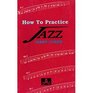 How to practice jazz