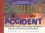 Excellence Is Never an Accident StemWinders JumpStarters and Joy Bringers to Help You on the Path Toward Excellence
