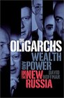 The Oligarchs Wealth  Power in the New Russia