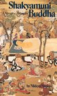 Shakyamuni Buddha A Narrative Biography