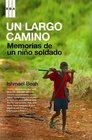 Un largo camino/ A Long Way Gone Memorias De Un Nino Soldado/ Memoirs of a Boy Soldier