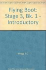 Flying Boot Stage 3 Bk 1  Introductory