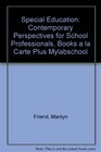 Special Education Contemporary Perspectives for School Professionals Books a la Carte Plus MyLabSchool