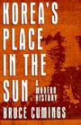 Korea's Place in the Sun A Modern History