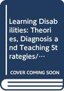 Learning Disabilities Theories Diagnosis and Teaching Strategies/Study Guide