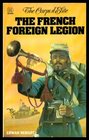 The French Foreign Legion by Erwan Bergot by Erwan Bergot by Erwan Bergot