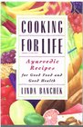 Cooking For Life Ayurvedic Recipes for Good Food and Good Health