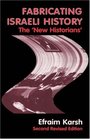 Fabricating Israeli History The 'New Historians