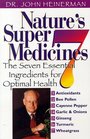 Nature's Super Seven Medicines  The Seven Essential Ingrediants for Optimal Health