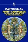 Purity and Danger: An Analysis of the Concepts of Pollution and Taboo