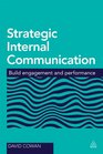 Strategic Internal Communication How to Build Employee Engagement and Performance