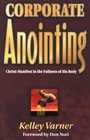 Corporate Anointing Christ Manifest in the Fullness of His Body