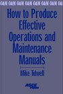 How to Produce Effective Operations and Maintenance Manuals Mike Tidwell