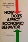 How Taxes Affect Economic Behavior