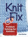 Knit Fix: Problem Solving for Knitters