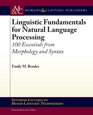 Linguistic Fundamentals for Natural Language Processing 100 Essentials from Morphology and Syntax