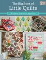 The Big Book of Little Quilts 51 Patterns Small in Size Big on Style
