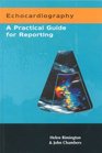 Echocardiography A Practical Guide for Reporting