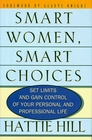 Smart Women Smart Choices Set Limits and Gain Control of Your Personal and Professional Life