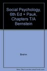 Social Psychology 6th Ed  Pauk Chapters T/A Bernstein