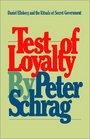 Test of Loyalty Daniel Ellsberg and the Rituals of Secret Government